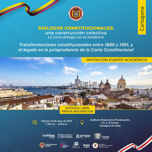El 16 de mayo Cartagena será la sede de un evento donde la Corte analizará la historia y evolución constitucional desde 1886, sus reformas y su influencia